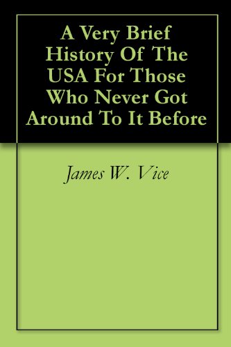 A Very Brief History Of The USA For Those Who Never Got Around To It Before