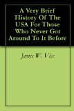 A Very Brief History Of The USA For Those Who Never Got Around To It Before