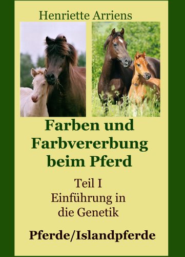 EinfÃ¼hrung in die Genetik Pferde/Islandpferde (Farben und Farbvererbung beim Pferd 1) (German Edition)