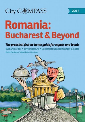 Romania: Bucharest & Beyond 2013 (City Compass Romania Guides Book 5)