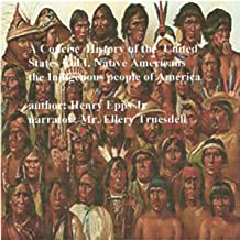 A Concise History of the United States, Volume I: Native Americans the Indigenous People of America