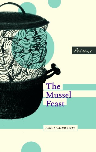 The Mussel Feast (Peirene's Turning Point Series)