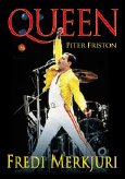Queen - Fredi Merkjuri : intimni memoari coveka koji ga je najbolje poznavao