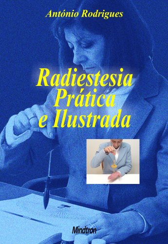 Radiestesia Prática e Ilustrada (Portuguese Edition)