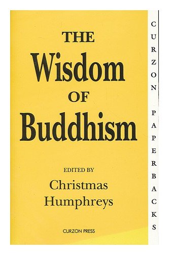 The wisdom of Buddhism / edited by Christmas Humphreys