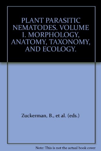 PLANT PARASITIC NEMATODES. VOLUME I. MORPHOLOGY, ANATOMY, TAXONOMY, AND ECOLOGY.