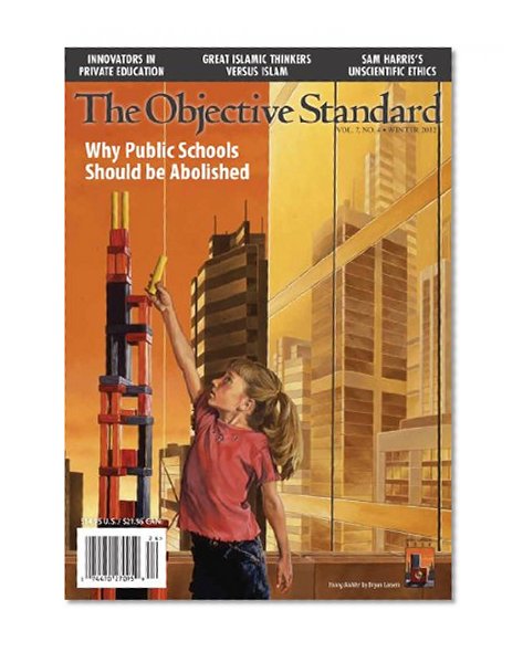The Objective Standard: Winter 2012-13, Vol. 7, No. 4