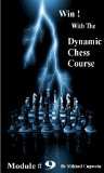 Win With The Dynamic Chess Course - Module #9