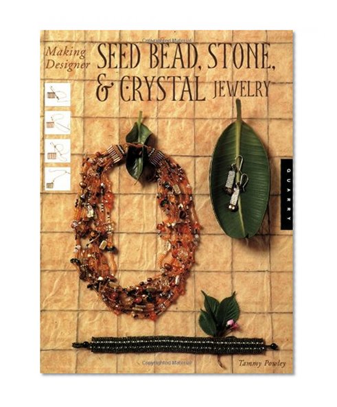 Making Designer Seed Bead, Stone, and Crystal Jewelry
