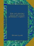 Solar and planetary physics and motion, preliminary chapters ..