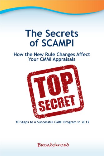 CMMI Appraisal Insights: The Secrets of SCAMPI: How the New Rule Changes Affect Your CMMI Appraisals