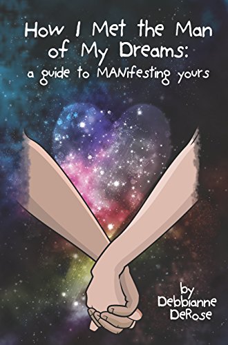 How I Met the Man of My Dreams: a Guide to MANifestingÂ® Yours