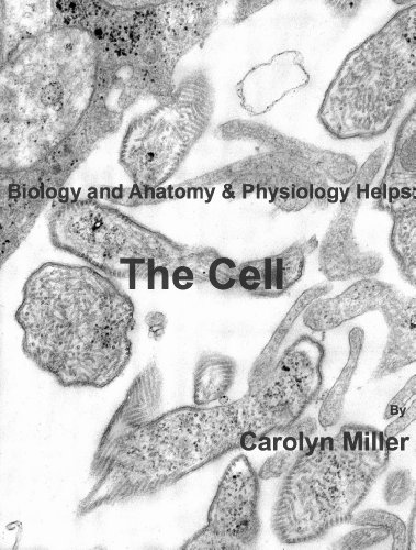 Biology and Anatomy & Physiology Helps: The Cell