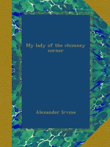 My lady of the chimney corner