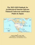 The 2013-2018 Outlook for Architectural Interior Solvent-Thinned Undercoat and Primer Paints in Japan
