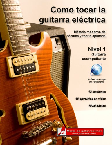 Aprenda a tocar la guitarra elÃ©ctrica nivel 1 "Guitarra acompaÃ±ante" (Spanish Edition)