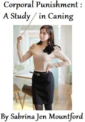 Corporal Punishment : A Study in Caning (The BDSM Studies Book 1)