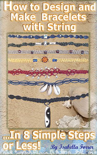 How to Design and Make Bracelets with String...In 8 Simple Steps or Less!