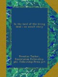 In the land of the living dead : an occult story