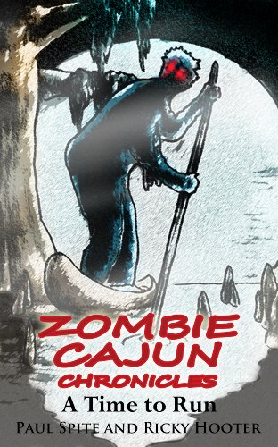 Zombie Cajun Chronicles: A Time To Run