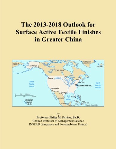 The 2013-2018 Outlook for Surface Active Textile Finishes in Greater China