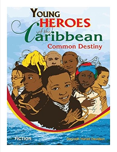 Young Heroes of the Caribbean: Common Destiny