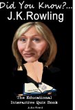 J.K. Rowling: Did You Know? The Children's Educational Quiz Book (The "Did You Know?" Series 2)