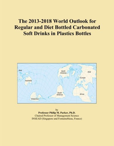 The 2013-2018 World Outlook for Regular and Diet Bottled Carbonated Soft Drinks in Plastics Bottles