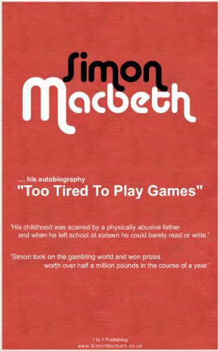 Too Tired To Play Games - By Simon Macbeth