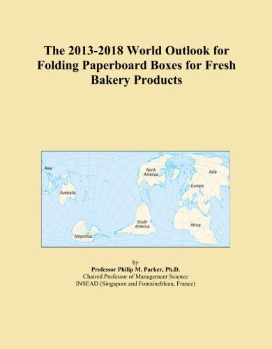 The 2013-2018 World Outlook for Folding Paperboard Boxes for Fresh Bakery Products