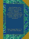 Specifications and contracts; a series of lectures delivered by J.A.L. Waddell ... including examples for practice in specifications writing, together with notes on the law of contracts