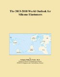 The 2013-2018 World Outlook for Silicone Elastomers