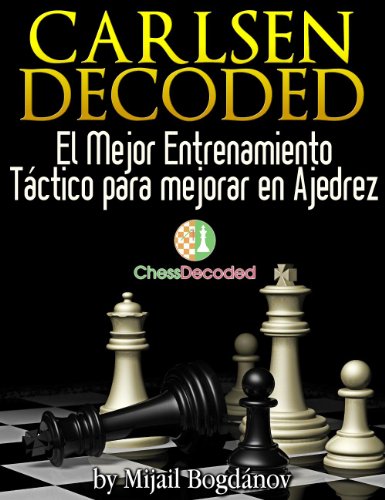 Chess Tactics Magnus Carlsen Decoded (En EspaÃ±ol) - El Mejor Entrenamiento TÃ¡ctico para mejorar en Ajedrez (Chess Decoded) (Spanish Edition)