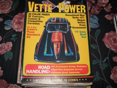 Vette Power Magazine (16 Color Pages of Concours , Custom & Competative Corvettes , '77 Vette Road Tested , Volume 1 #1)