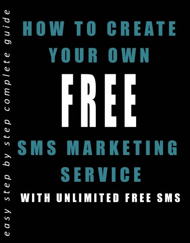 How To Create Your Own Free Sms Marketing Service With Unlimited Free Sms