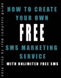 How To Create Your Own Free Sms Marketing Service With Unlimited Free Sms