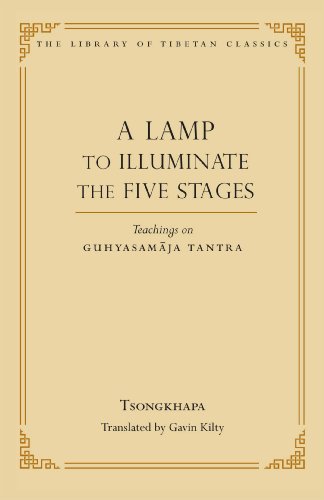 A Lamp to Illuminate the Five Stages: Teachings on Guhyasamaja Tantra (Library of Tibetan Classics Book 15)