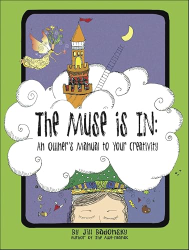The Muse Is In: An Owner's Manual to Your Creativity
