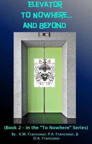 Elevator To Nowhere and Beyond -  (Book 2)