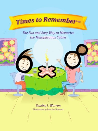 Times to Remember, The Fun and Easy Way to Memorize the Multiplication Tables
