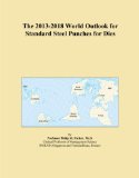 The 2013-2018 World Outlook for Standard Steel Punches for Dies
