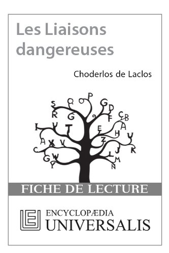 Les Liaisons dangereuses de Choderlos de Laclos (Les Fiches de lecture d'Universalis) ((Les Fiches de lecture d'Universalis)) (French Edition)
