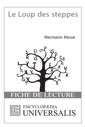 Le Loup des steppes d'Hermann Hesse (Les Fiches de lecture d'Universalis) ((Les Fiches de lecture d'Universalis)) (French Edition)