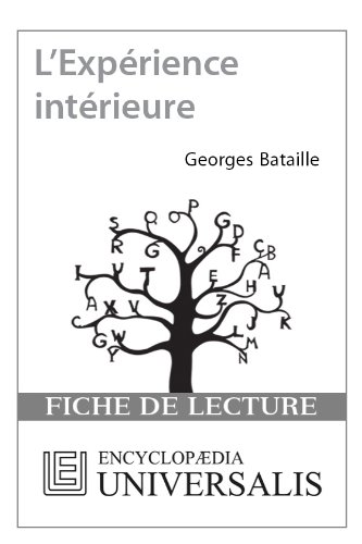 L'ExpÃ©rience intÃ©rieure de Georges Bataille (Les Fiches de lecture d'Universalis) ((Les Fiches de lecture d'Universalis)) (French Edition)