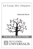 Le Loup des steppes d'Hermann Hesse (Les Fiches de lecture d'Universalis) ((Les Fiches de lecture d'Universalis)) (French Edition)