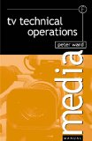 TV Technical Operations: An introduction (Media Manuals)