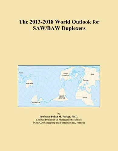 The 2013-2018 World Outlook for SAW/BAW Duplexers