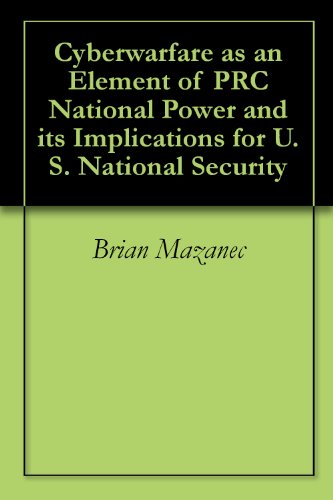 Cyberwarfare as an Element of PRC National Power and its Implications for U.S. National Security
