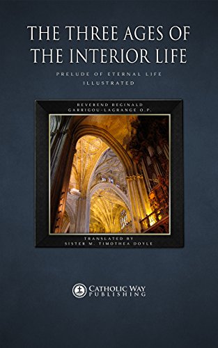 The Three Ages of the Interior Life: Prelude of Eternal Life