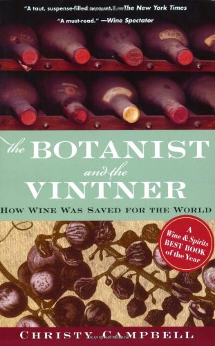 The Botanist and the Vintner: How Wine Was Saved for the World